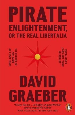 Graeber, David | Pirate Enlightenment, or the Real Libertalia