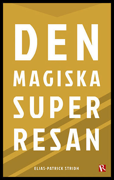 Stridh, Elias-Patrick | Den magiska superresan