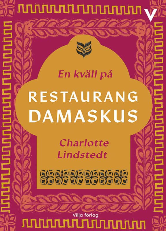Lindstedt, Charlotte | En kväll på restaurang Damaskus
