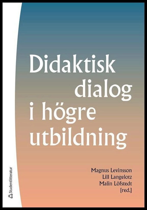 Levinsson, Magnus | Langelotz, Lill | et al | Didaktisk dialog i högre utbildning