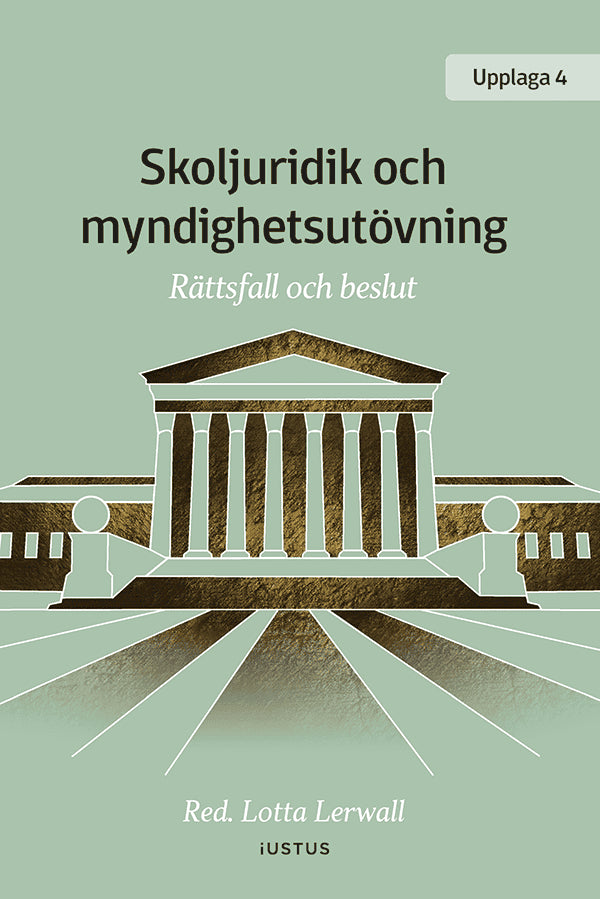 Lerwall, Lotta [red.] | Skoljuridik och myndighetsutövning : Rättsfall och beslut