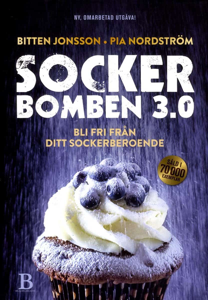 Jonsson, Bitten | Nordström, Pia | Sockerbomben 3.0 : Bli fri från ditt sockerberoende