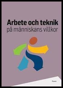 Arbete och teknik på människans villkor