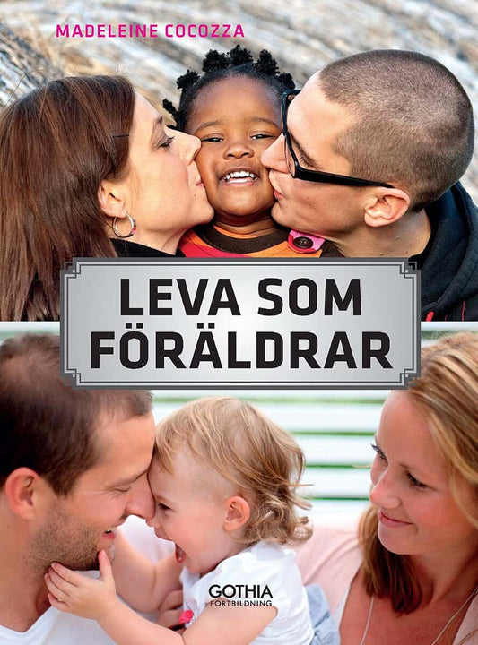 Cocozza, Madeleine | Leva som föräldrar : Om relationen till partnern, familjen och ursprungsfamiljen