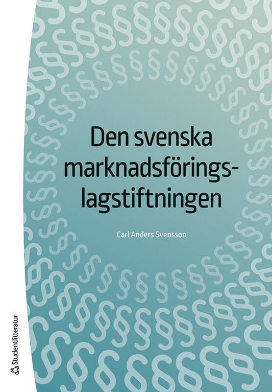 Svensson, Carl Anders | Den svenska marknadsföringslagstiftningen