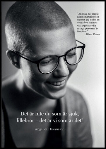 Håkansson, Angelica | Det är inte du som är sjuk, lillebror : Det är vi som är det!