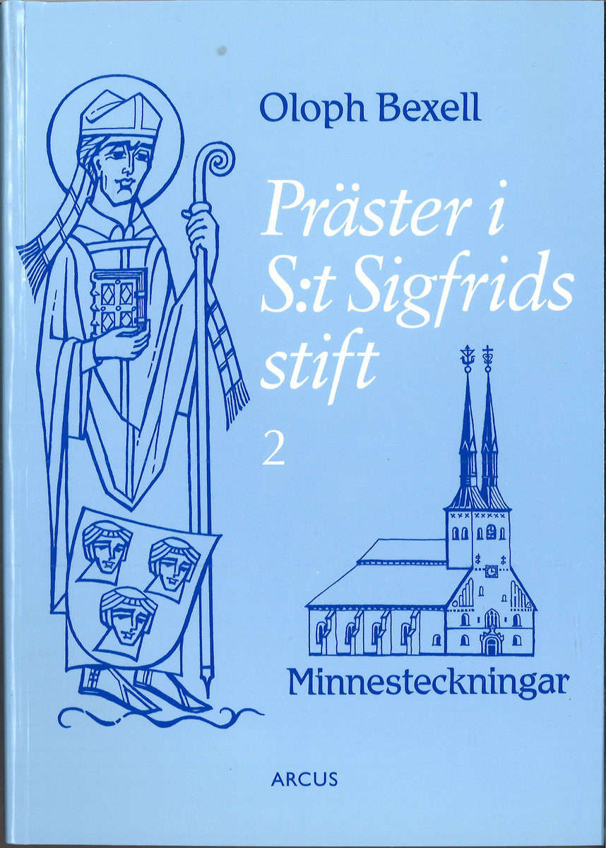 Bexell, Oloph | Präster i S:t Sigfrids stift 2 Minnesteckningar till prästmötet i Växjö 1996