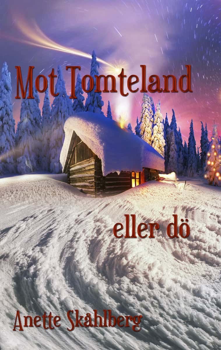 Skåhlberg, Anette | Mot Tomteland eller dö