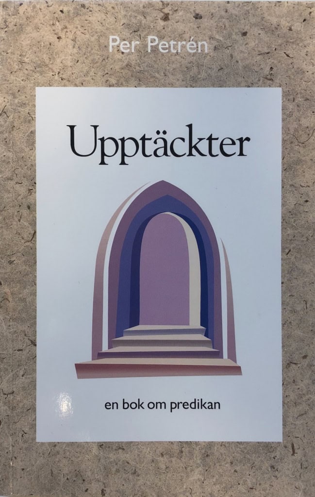 Petrén, Per | Upptäckter : En bok om predikan