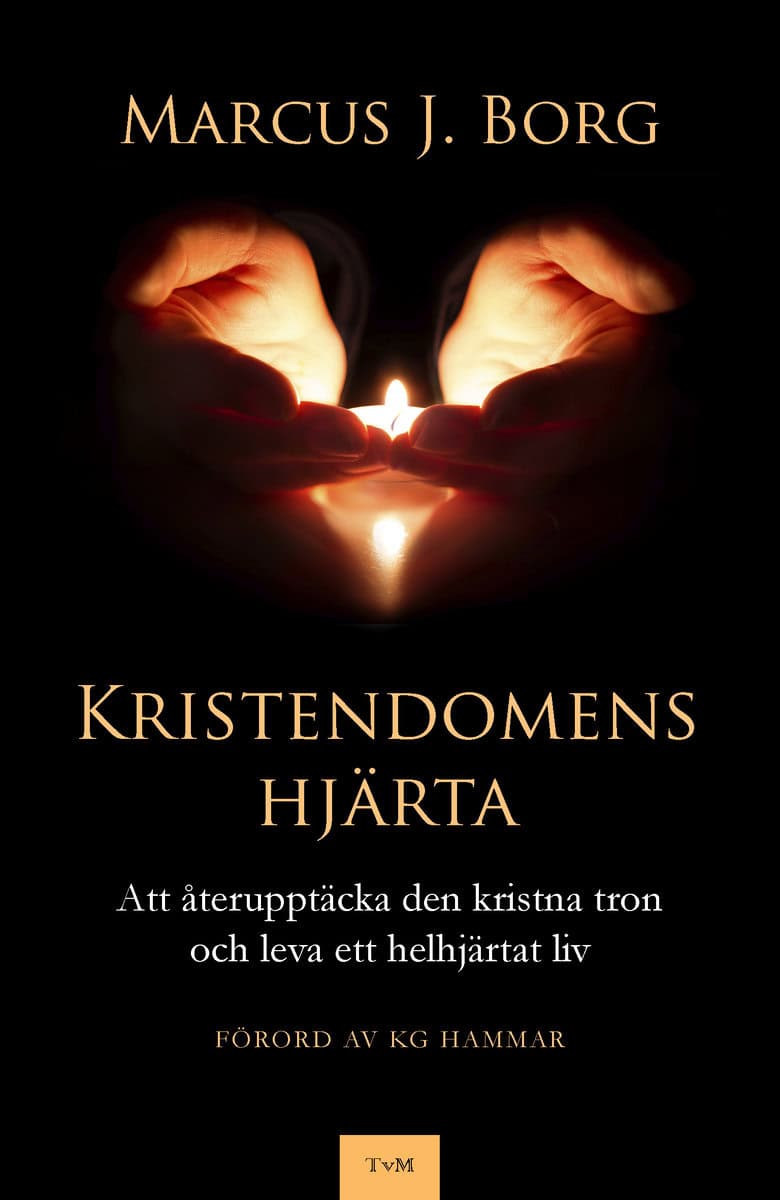 Borg, Marcus J. | Kristendomens hjärta : Att återupptäcka den kristna tron och leva ett helhjärtat liv