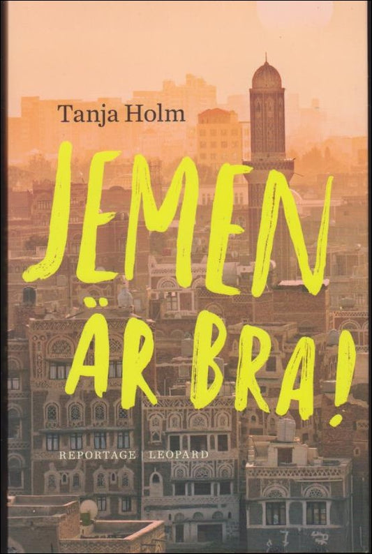 Holm, Tanja | Jemen är bra!