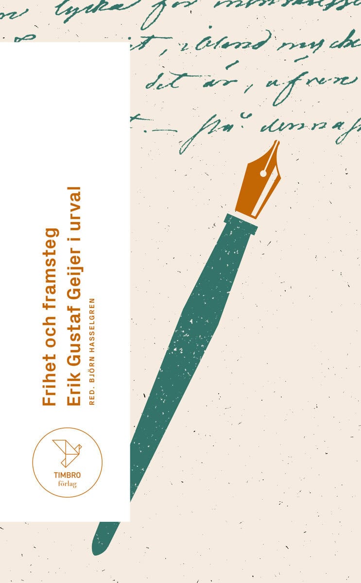 Geijer, Erik Gustaf | Frihet och framsteg : Erik Gustaf Geijer i urval