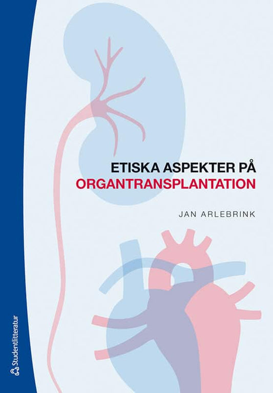Arlebrink, Jan | Etiska aspekter på organtransplantation