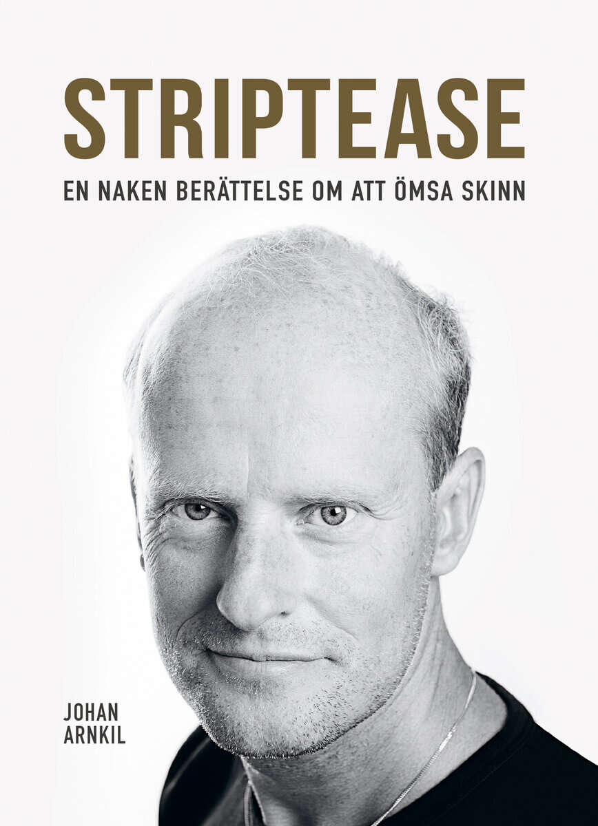 Arnkil, Johan | Striptease : En naken berättelse om att ömsa skinn
