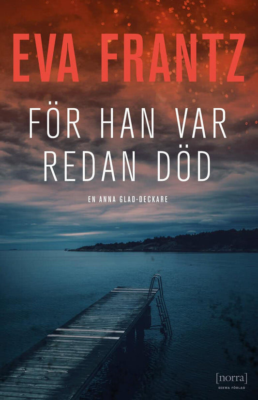 Frantz, Eva | För han var redan död