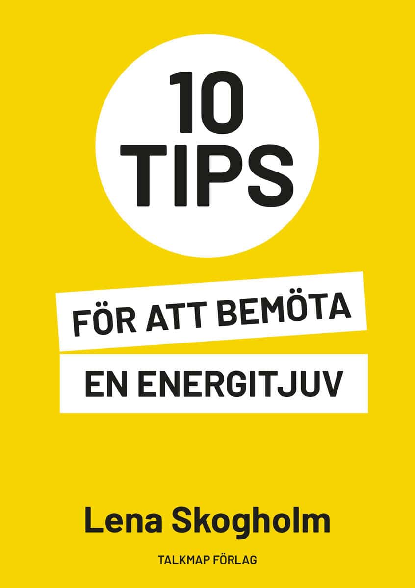 Skogholm, Lena | 10 tips för att bemöta en energitjuv