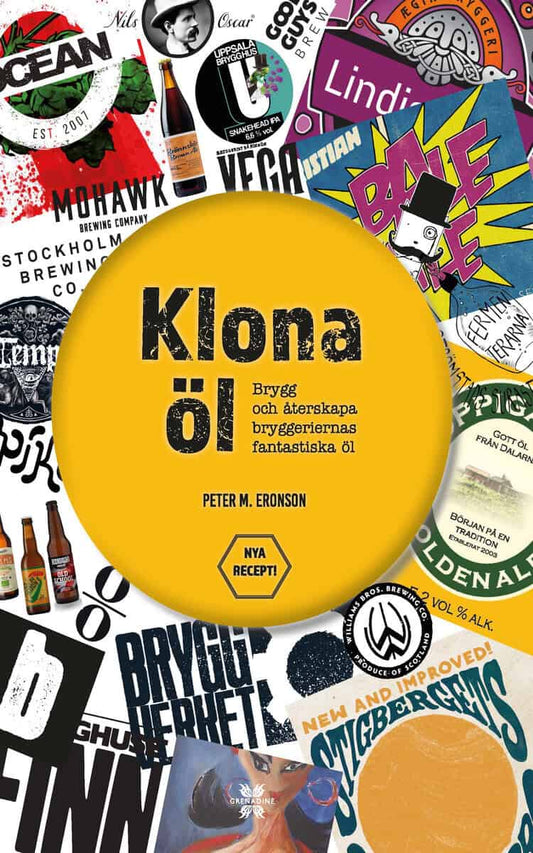Eronson, Peter M. | Klona öl : Brygg och återskapa bryggeriernas fantastiska öl
