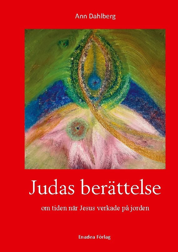 Dahlberg, Ann | Judas berättelse : Om tiden när Jesus verkade på jorden