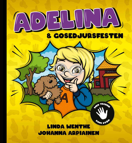 Wenthe, Linda | Arpiainen, Johanna | Adelina och gosedjursfesten : Med tecken som stöd!