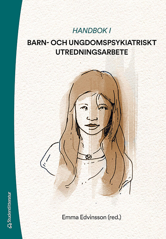 Edvinsson, Emma | Berg Ahlfors, Katarina | et al | Handbok i barn- och ungdomspsykiatriskt utredningsarbete