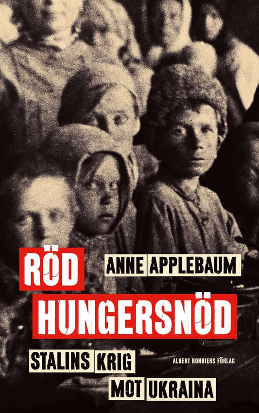 Applebaum, Anne | Röd hungersnöd : Stalins krig mot Ukraina