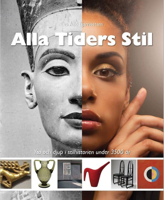 Atle Bjarnestam, Eva | Alla tiders stil : Yta och djup i stilhistorien under 3500 år