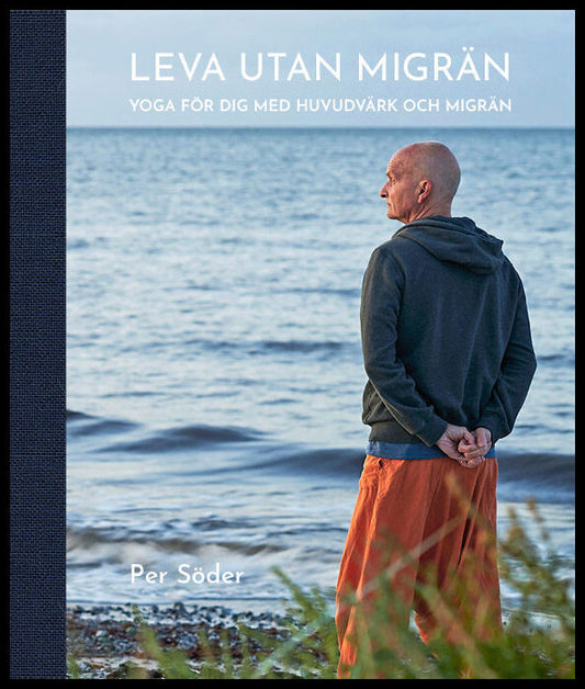 Söder, Per | Leva utan migrän : Yoga för dig med huvudvärk och migrän