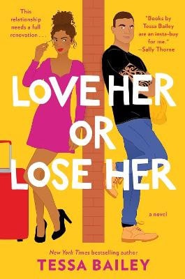 Bailey, Tessa | Love Her or Lose Her