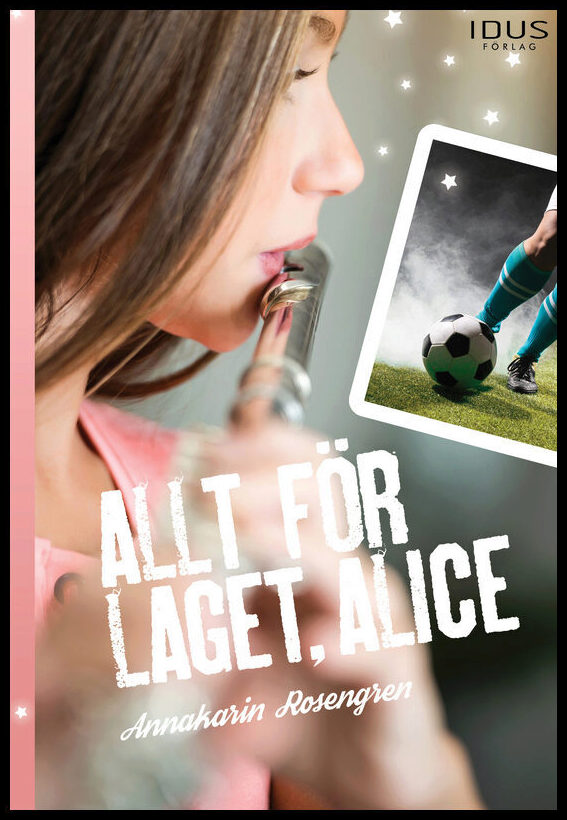 Rosengren, Annakarin | Allt för laget, Alice