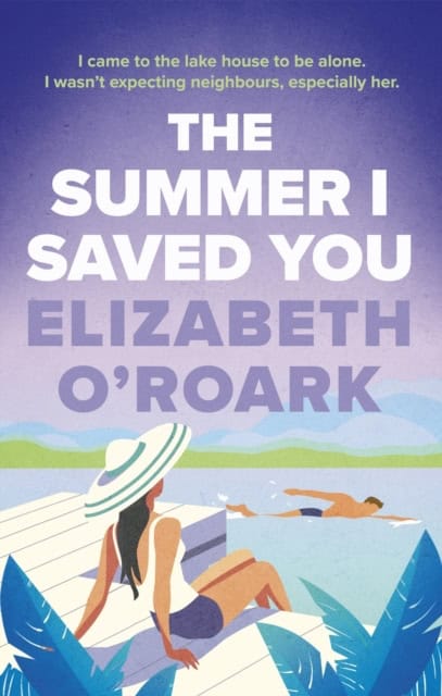O'Roark, Elizabeth | The Summer I Saved You