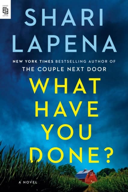 Lapena, Shari | What Have You Done?