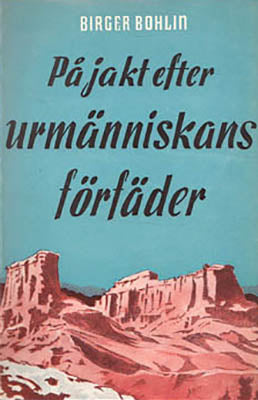 Bohlin, Birger | På jakt efter urmänniskans förfäder