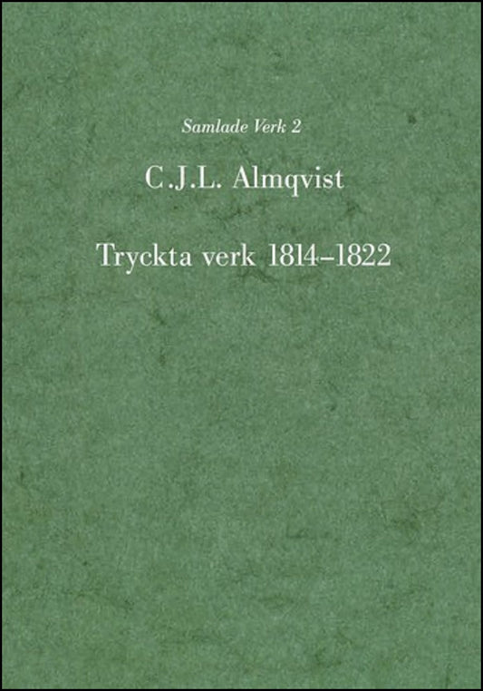 Almqvist, Carl Jonas Love | Tryckta verk 1814-1822 : Samlade verk 2