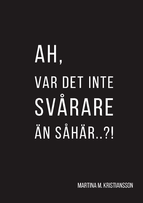M. Kristiansson, Martina | Ah, var det inte svårare än så här..?!