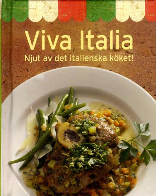 Viva italia : Njut av det italienska köket