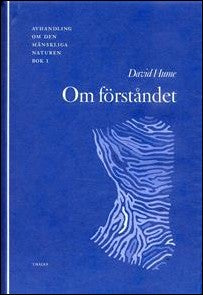 Hume, David | Avhandling om den mänskliga naturen : Ett försök att införa den experimentella metoden i studiet av männis...
