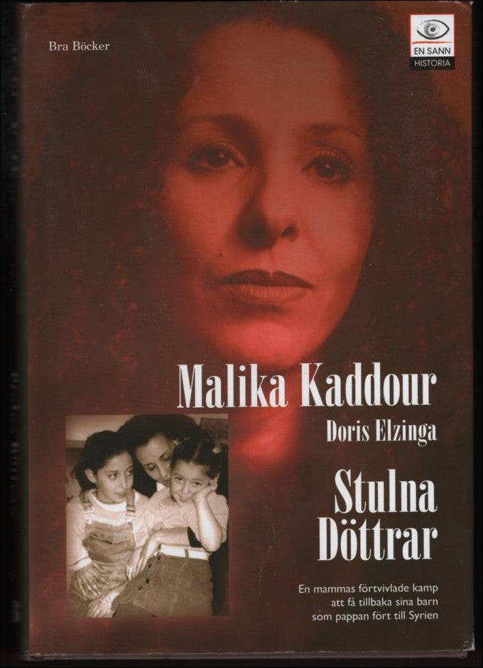 Kaddour, Malika | Stulna döttrar : En mammas kamp för att få tillbaka sina döttrar som pappan fört till Syrien