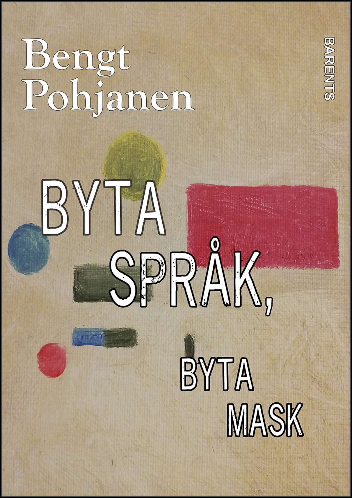 Pohjanen, Bengt | Byta språk, byta mask