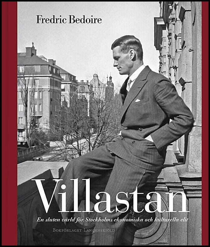 Bedoire, Fredric | Villastan : En sluten värld för Stockholms ekonomiska och kulturella elit