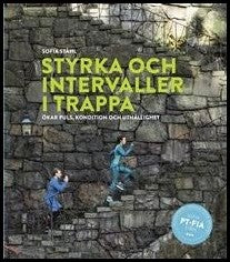 Ståhl, Sofia | Styrka och intervaller i trappa : Ökar puls, kondition och uthållighet