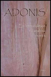 Adonis | En introduktion till arabisk poetik