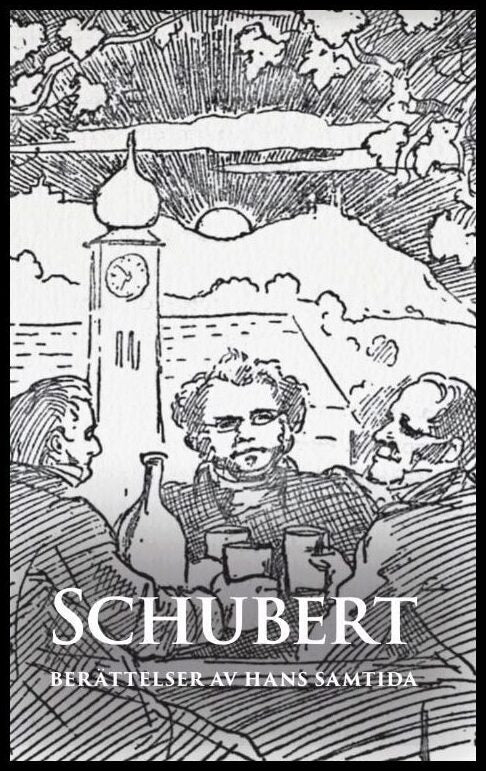 Pehrsson, Clas | Schubert : Berättelser av hans samtida
