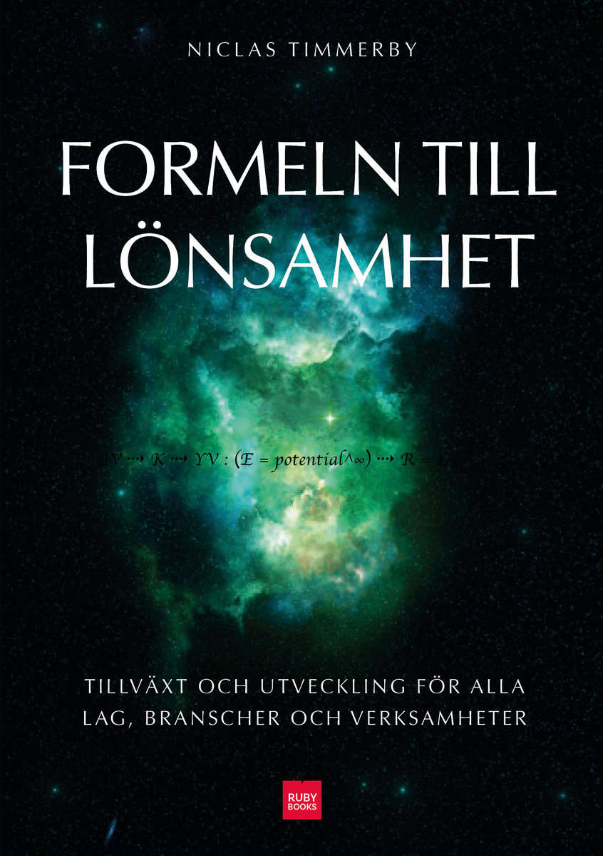 Timmerby, Niclas | Formeln till lönsamhet : Tillväxt och utveckling för alla lag, branscher och verksamheter