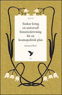 Kant, Immanuel | Tankar kring en universell historieskrivning för en kosmopolitisk plan