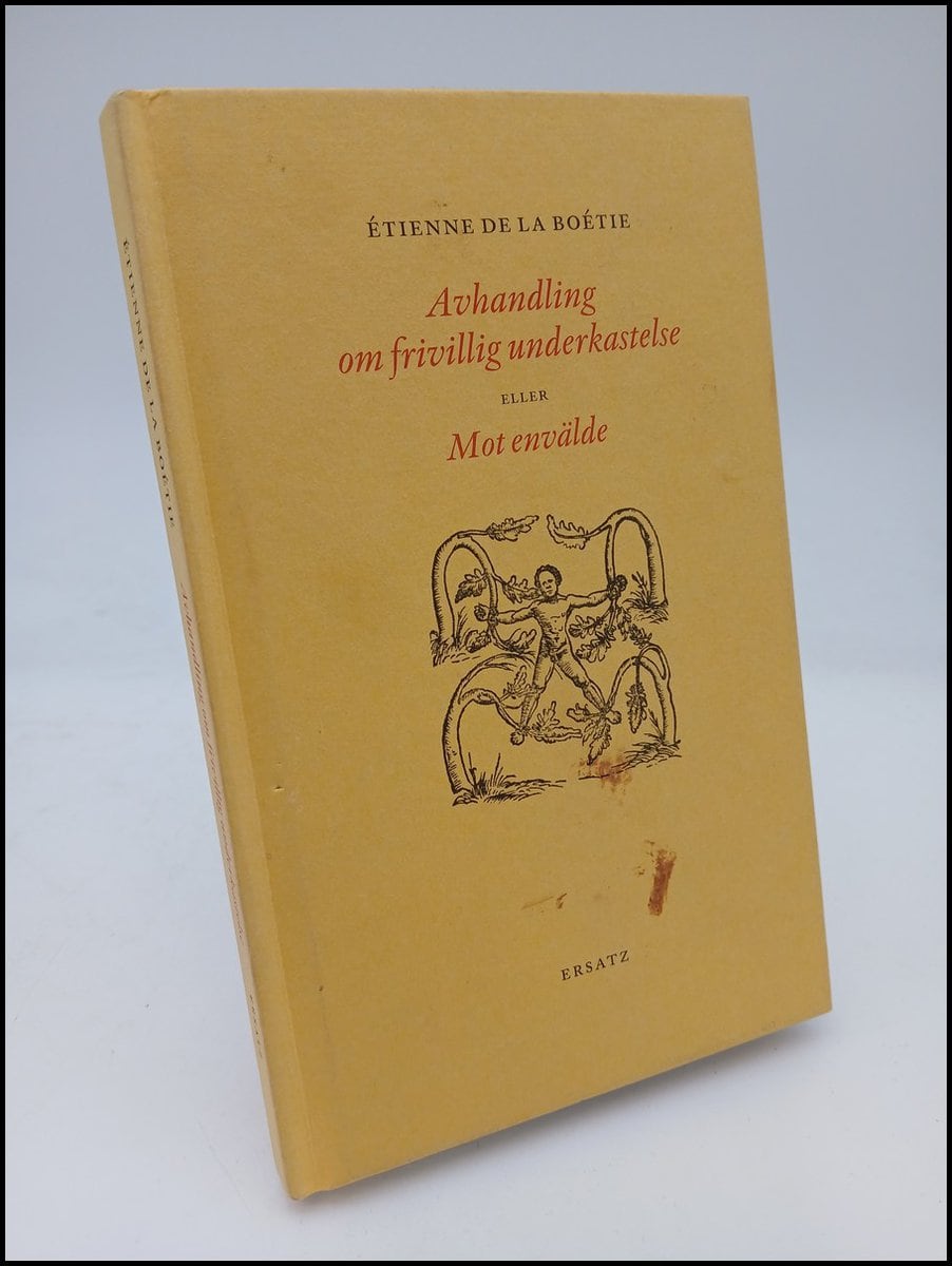La Boétie, Étienne de | Avhandling om frivillig underkastelse eller Mot envälde