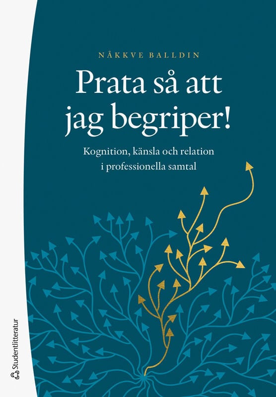 Balldin, Nåkkve | Prata så att jag begriper! : Kognition, känsla och relation i professionella samtal