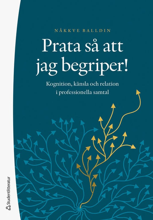 Balldin, Nåkkve | Prata så att jag begriper! : Kognition, känsla och relation i professionella samtal