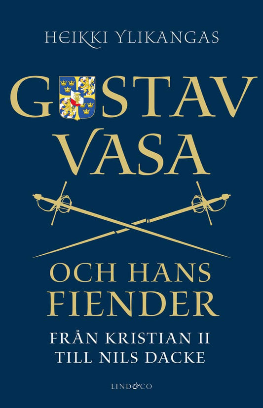 Ylikangas, Heikki | Gustav Vasa och hans fiender : Från Kristian II till Nils Dacke