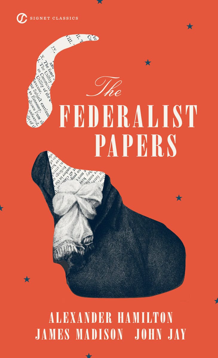Hamilton, Alexander | Madison, James | Jay, John | The Federalist Papers