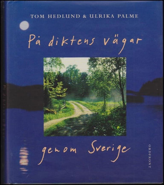 Hedlund, Tom / Palme, Ulrika | På diktens vägar genom Sverige